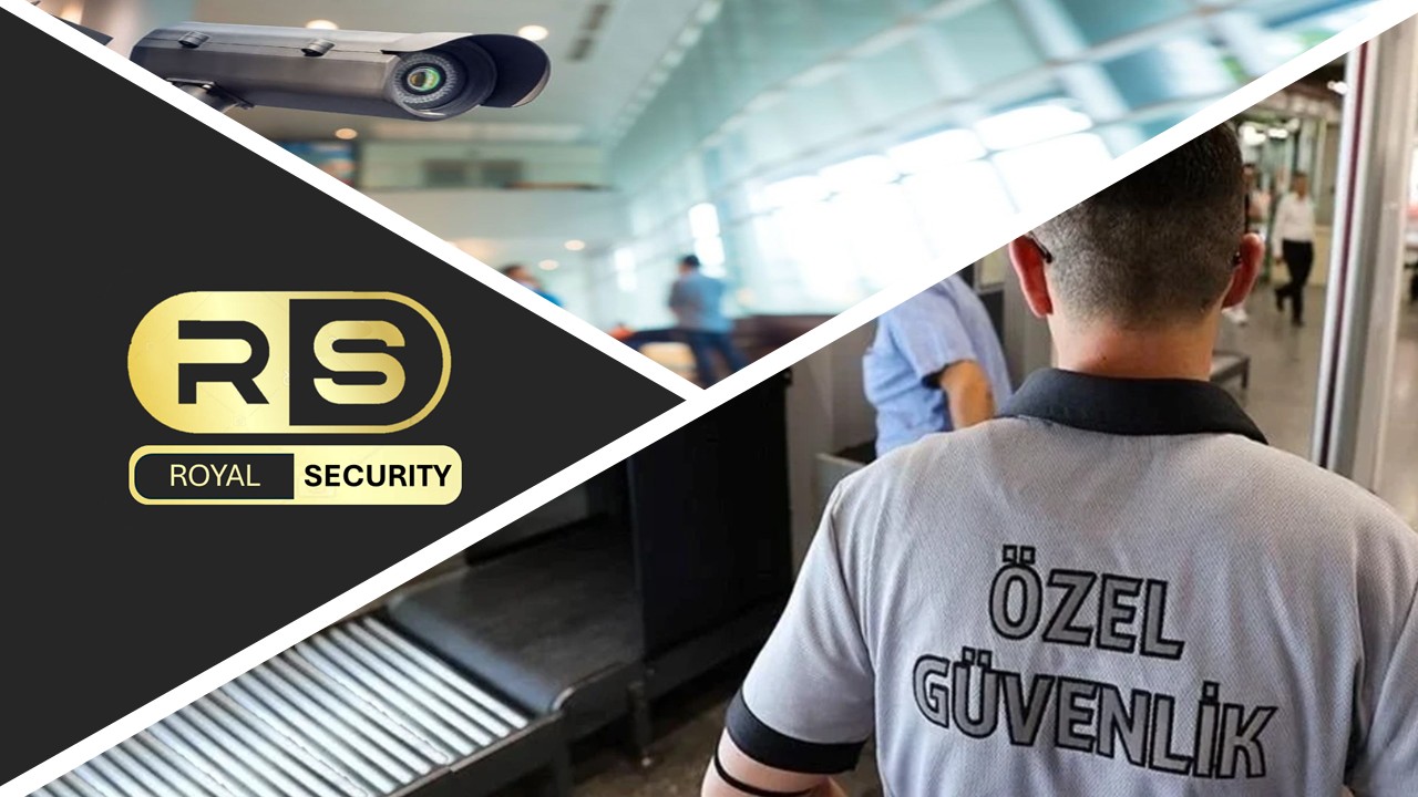 Royal Security Özel Güvenlik ve Koruma Hizmetleri Ltd. Şti.